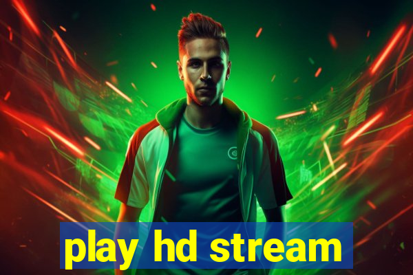 play hd stream